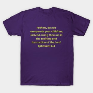 Bible Verse Ephesians 6:4 T-Shirt